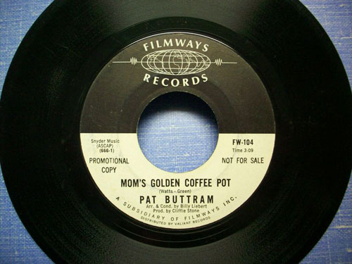 Mom's Golden Coffee Pot single by Pat Buttram.  Released by Filmways Records.